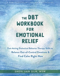 Bild vergrößern Bild: DBT Workbook for Emotional Relief - New Harbinger Publications