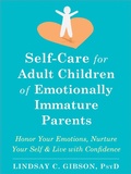 Cover: Self-Care for Adult Children of Emotionally Immature Parents - New Harbinger Publications