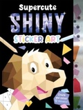 Cover: Supercute Shiny Sticker Art - Igloo Books Ltd