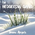 Cover: The Hedgerow Gang: Snow Angels - Quiet Time Now