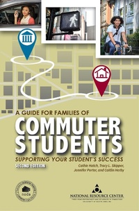 Enlarge image Cover: Guide for Families of Commuter Students - National Resource Center for the First-Year Experience
