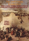 Cover: Jews Under Roman Rule: Rome's Conquest, Occupation and Wars in Israel and Judea; - Porirua Publishing