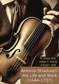 Abbildung von: Antonio Stradivari: His Life and Work (1644-1737) - Porirua Publishing