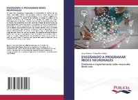 Enlarge image Cover: Ensenando a Programar Redes Neuronales - PUBLICIA