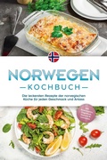 Bild: Norwegen Kochbuch: Die leckersten Rezepte der norwegischen K&uuml;che f&uuml;r jeden Geschmack und Anlass - inkl. Brotrezepten, Fingerfood, Desserts & Getr&auml;nken - Psiana Verlag