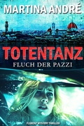 Cover: Totentanz: Fluch der Pazzi - Martina Andr&eacute;