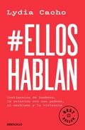 Cover: #EllosHablan. Testimonios de hombres, la relacion con sus padres, el machismo y la violencia / #MenSpeak: Testimonies of Men - Penguin Random House Grupo Editorial