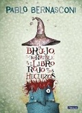Cover: El brujo, el horrible y el libro rojo de los hechizos / The Wizard, the Ugly, and the Book of Shame - Penguin Random House Grupo Editorial