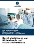 Cover: Dezellularisierung von Bueffeldermis und Fischschwimmblase - Verlag Unser Wissen