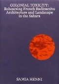 Cover: Colonial Toxicity: Rehearsing French Radioactive Architecture and Landscape in the Sahara - IF I CAN'T DANCE