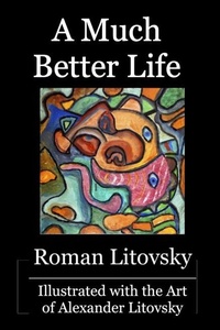 Enlarge image Cover: A Much Better Life - Roman Litovsky