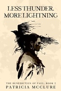 Cover: Less Thunder, More Lightning (The Benediction of Paul, #2) - Wayzgoose Press