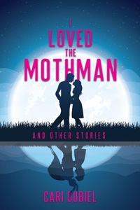 Abbildung von: I Loved the Mothman and Other Stories - Duskbound Books