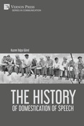 Cover: The History of Domestication of Speech - Vernon Press