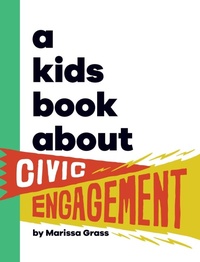 Abbildung von: A Kids Book About Civic Engagement - Kids Book About, Inc