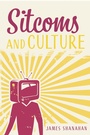 Cover: Sitcoms and Culture - Indiana University Press