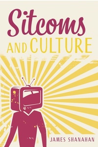 Enlarge image Cover: Sitcoms and Culture - Indiana University Press