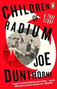 Enlarge image Cover: Children of Radium - Penguin Books Ltd