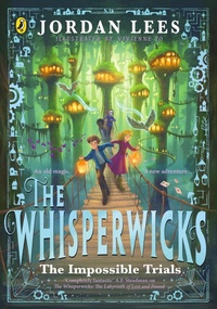 Enlarge image Cover: The Whisperwicks: The Impossible Trials - Puffin