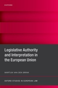 Cover: Legislative Authority and Interpretation in the European Union - OUP eBook
