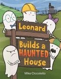 Cover: Leonard Builds a Haunted House - Farrar, Straus & Giroux Inc