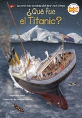 Cover: &iquest;Qu&eacute; fue el Titanic? (What Was the Titanic? Spanish Edition) - Penguin Workshop