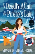 Cover: A Deadly Affair in the Pirate's Lair - Simon Michael Prior
