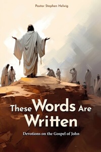 Abbildung von: These Words Are Written - Northwestern Publishing House