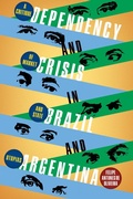 Cover: Dependency and Crisis in Brazil and Argentina - University Press of Mississippi