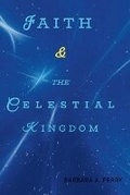 Cover: Faith & the Celestial Kingdom - Garden 33 Publisher