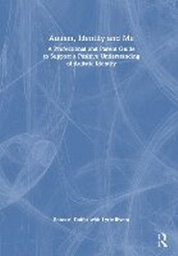 Abbildung von: Autism, Identity and Me - Routledge