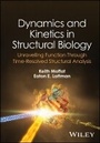Cover: Dynamics and Kinetics in Structural Biology - Wiley