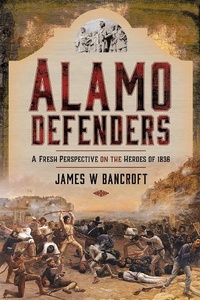 Abbildung von: Alamo Defenders - Pen & Sword