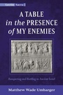 Cover: A Table in the Presence of My Enemies - Wipf and Stock Publishers