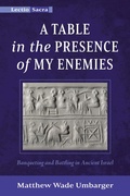 Cover: A Table in the Presence of My Enemies - Wipf and Stock Publishers