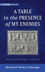 Cover: A Table in the Presence of My Enemies - Cascade Books
