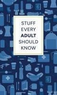 Enlarge image Cover: Stuff Every Adult Should Know - Quirk Books