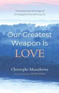 Cover: Our Greatest Weapon Is Love - Wipf & Stock Publishers