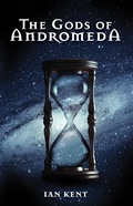 Cover: The Gods of Andromeda (Science Fiction - Quantum series, #5) - Ian Kent