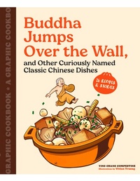 Abbildung von: Buddha Jumps over the Wall, and Other Curiously Named Classic Chinese Dishes - Chronicle Books LLC