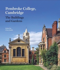 Abbildung von: Pembroke College, Cambridge - Scala Arts & Heritage Publishers Ltd