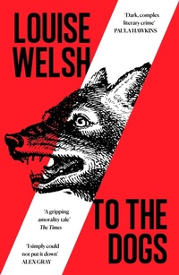Enlarge image Cover: To the Dogs - Canongate Books