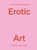 Cover: An Opinionated Guide to Erotic Art - Hoxton Mini Press