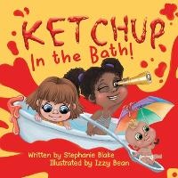 Enlarge image Cover: Ketchup in the Bath - Izzy and Jack
