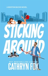 Enlarge image Cover: Sticking Around - Cathryn Fox