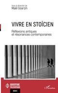 Cover: Vivre en sto&iuml;cien - Ouverture Philosophique