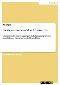 Abbildung von: Die Generation Y auf dem Arbeitsmarkt - GRIN Verlag