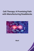 Cover: Cell Therapy: A Promising Path with Manufacturing Roadblocks - tredition