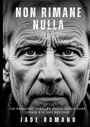 Cover: Non Rimane Nulla - Jade Romano