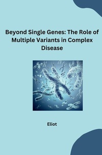 Enlarge image Cover: Beyond Single Genes: The Role of Multiple Variants in Complex Disease - tredition